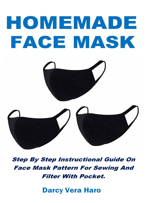 Title details for HOMEMADE FACE MASK by Darcy Vera Haro - Available
